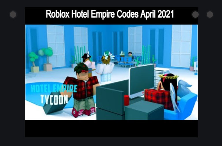 Roblox Empire Hotel Tycoon Codes Wiki 2023: Your Ultimate Guide to Exclusive Rewards!