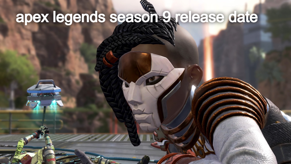 Apex Legends Season 9 Release Date, Trailer and Character