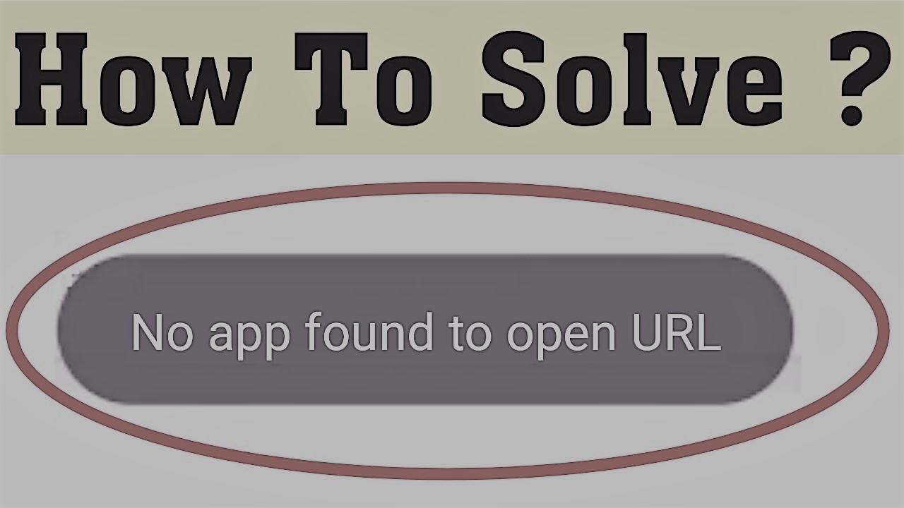 How to Fix No App Found to Open URL Error in Android?