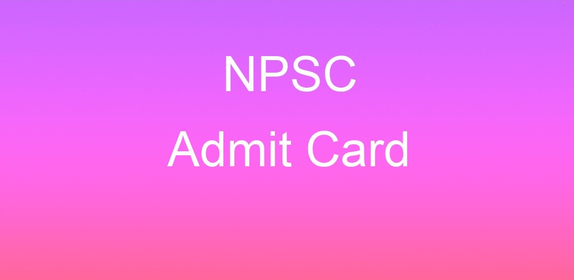 NPSC Common Educational Services Exam Admit Card 2021