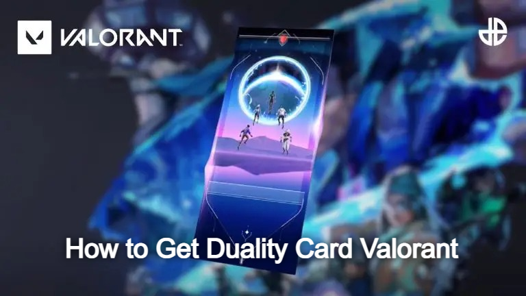 How to Get Duality Card Valorant, How to Redeem Valorant Duality Card?