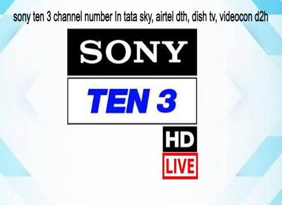 sony ten 3 channel number In tata sky, airtel dth, dish tv, videocon d2h