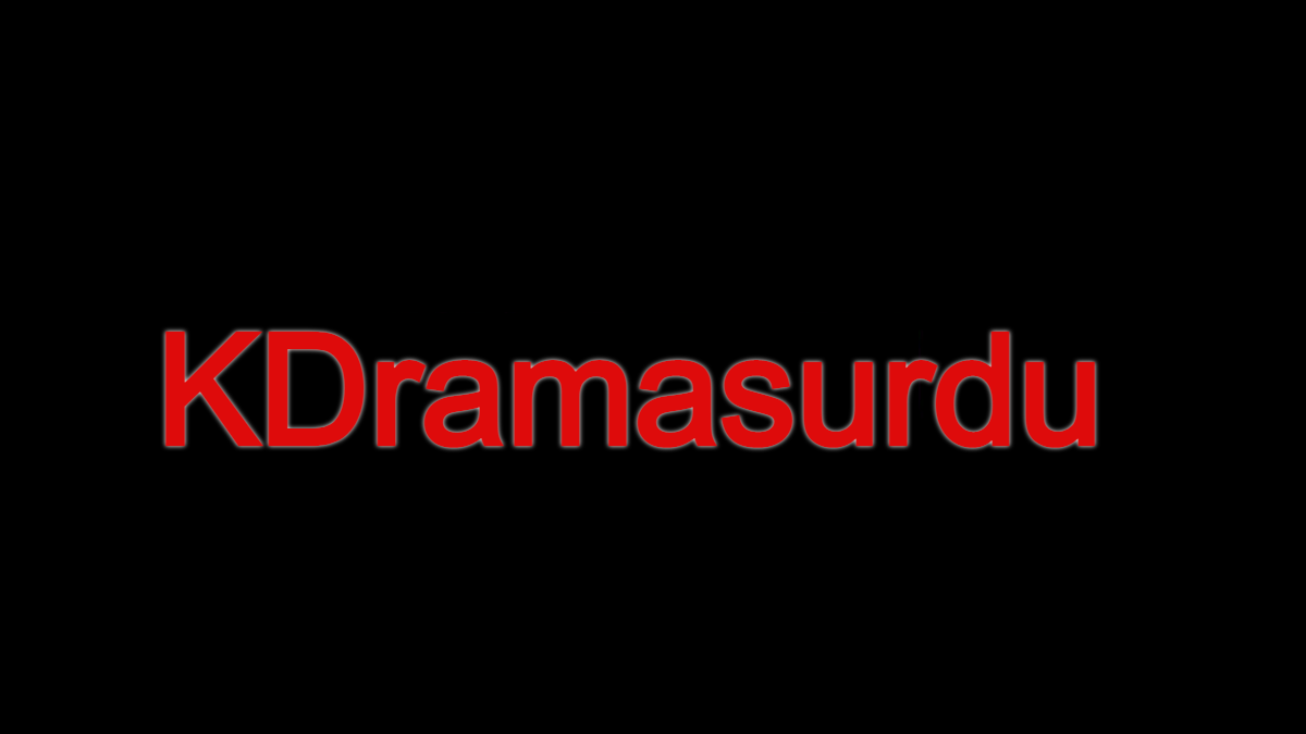 KDramasurdu: Latest Korean Dramas Download Website kdramasurdu, [Korean Drama] in Hindi Urdu Dubbed