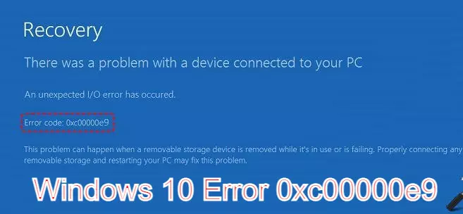 Error Code 0xc00000e9, What is 0xc00000e9 windows 10 Error, How to Fix Windows Error 0xc00000e9?