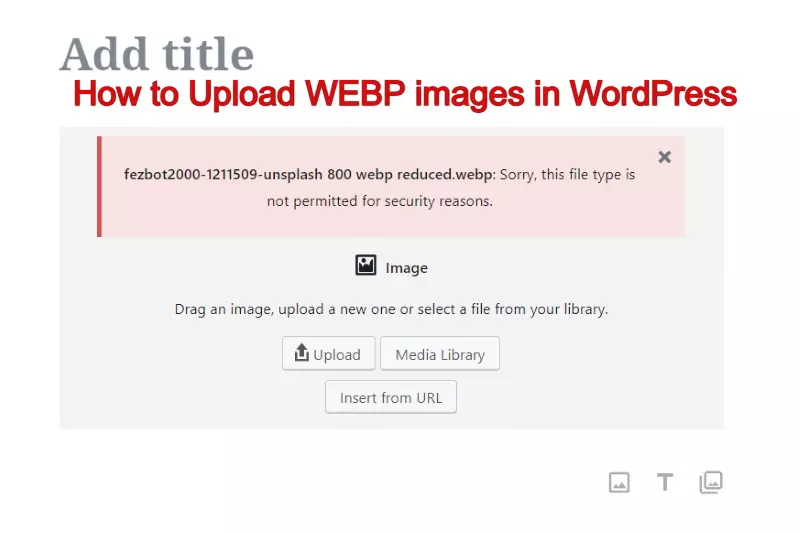 How to Upload WEBP images in WordPress (Without Any Plugins)