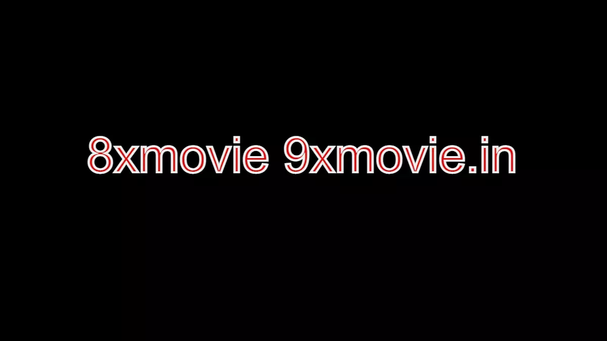 8xmovie 9xmovie 2021: Latest Bollywood HD Movies, web Series Download 8xmovie 9xmovie.in Website