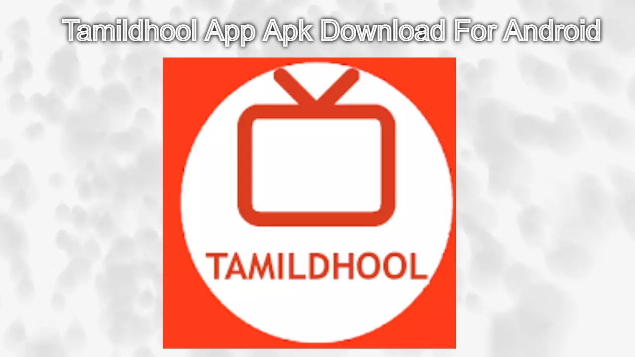 Tamildhool App Apk Download For Android: What is Tamildhool App Apk And Is Tamildhool App Apk Illegal?