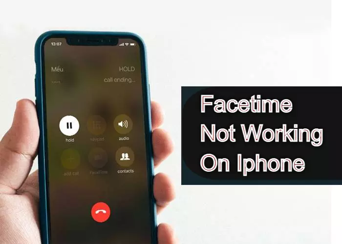 Facetime Not Working On Iphone: Why Is Facetime Not Working On My Iphone