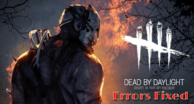 Dead By Daylight Error Code 8001, How to Fix Dead By Daylight Error Code 8001?