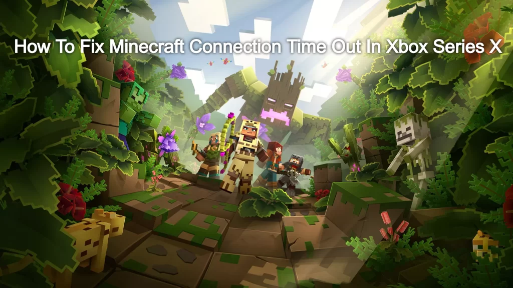 How To Fix Minecraft Connection Time Out In Xbox Series X