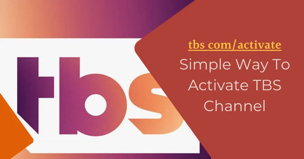 How to Activate TBS.com on Different Streaming Platform