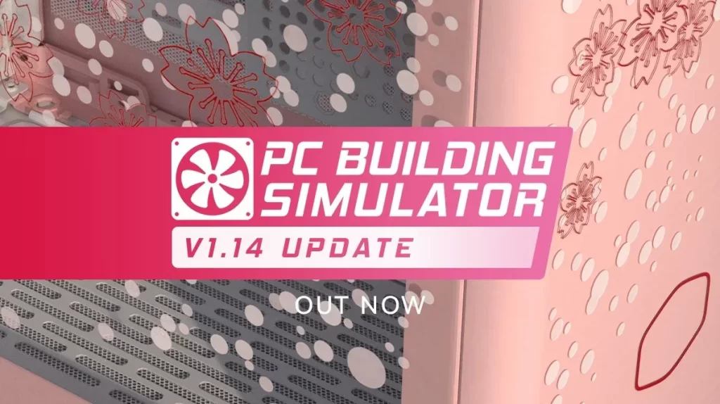 PC Building Simulator Update 1.14 Patch Notes