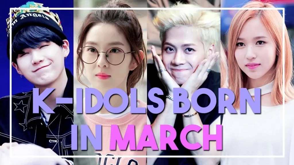 KPOP Idols Birthday In March