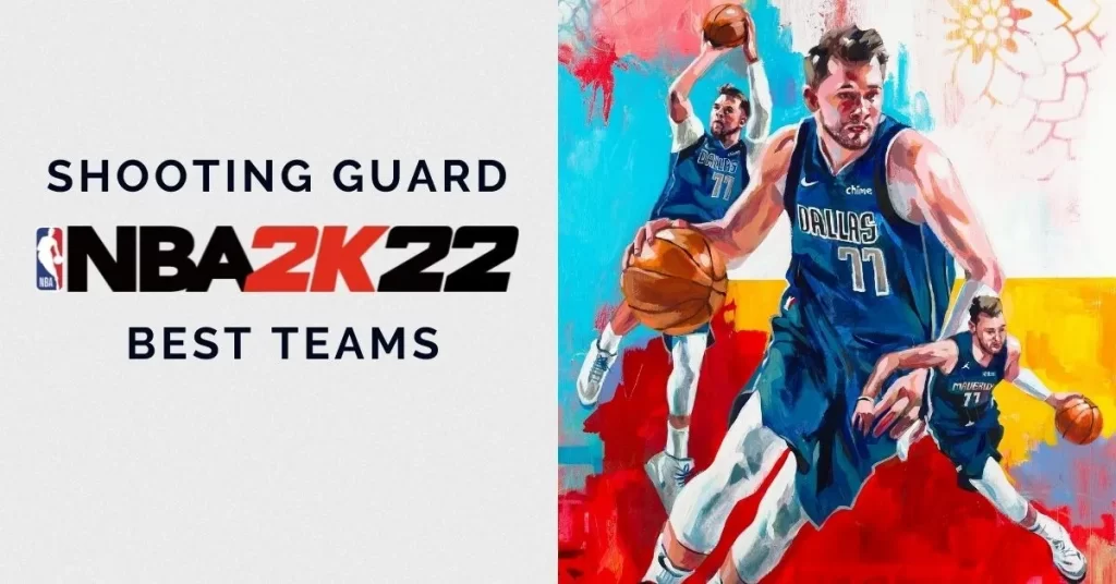 NBA 2K22 Best Teams To Play For As A Shooting Guard