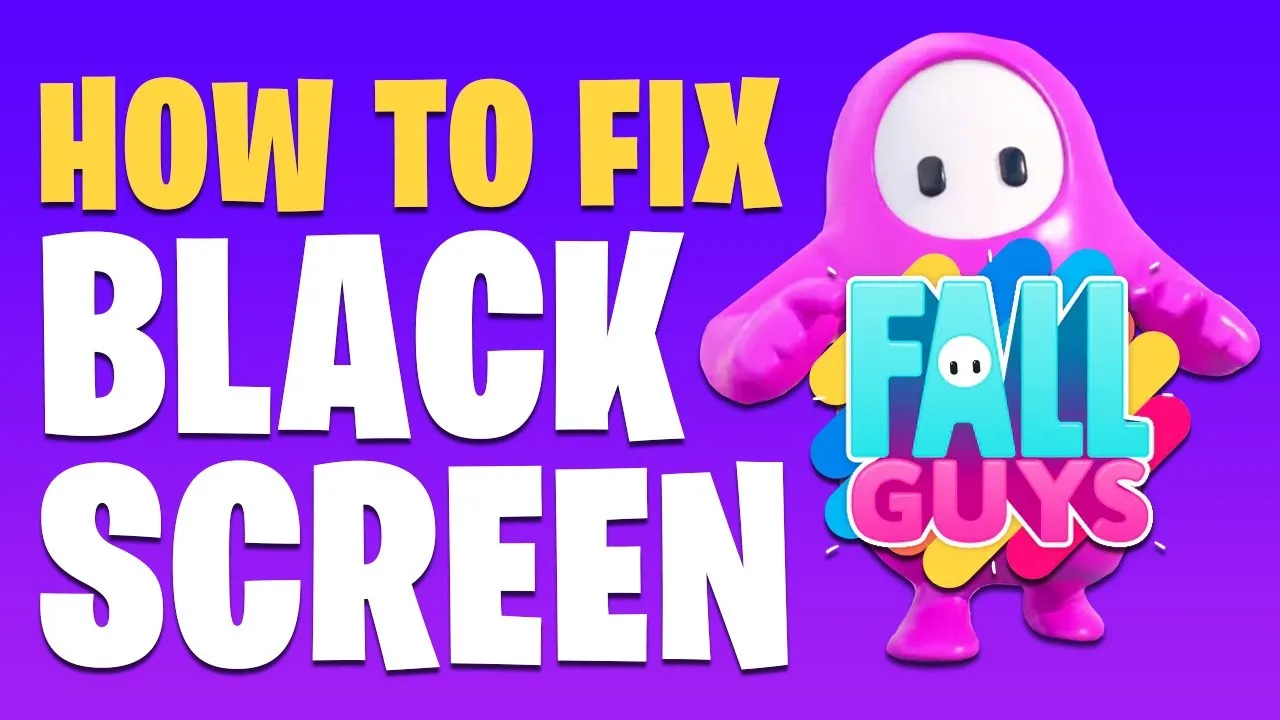 Fall Guys Black Screen Fix